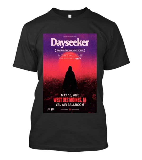 Dayseeker The Pale Moonlight Tour West Des Moines IA May 10 2026 Val Air Ballroom Northlane Wind Walkers T-Shirt