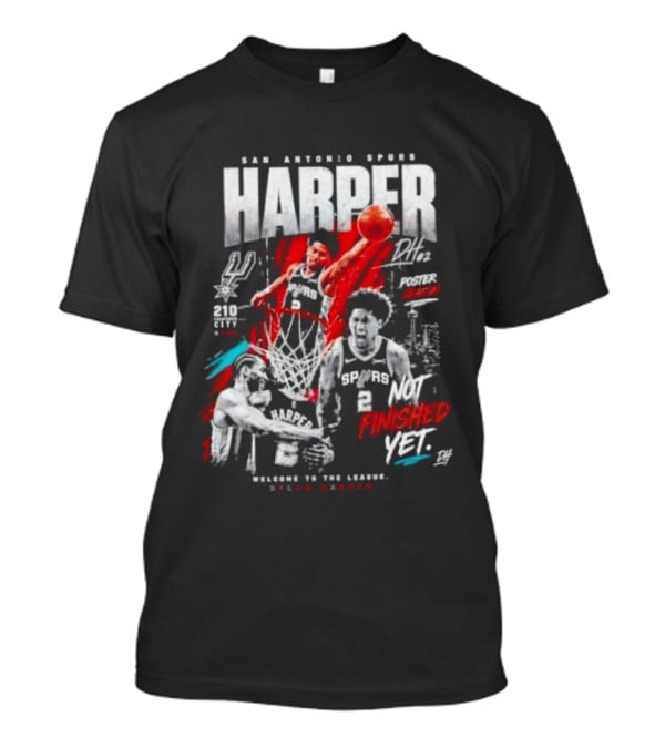 San Antonio Spurs Harper Not Finished Yet Welcome To The League T-Shirt