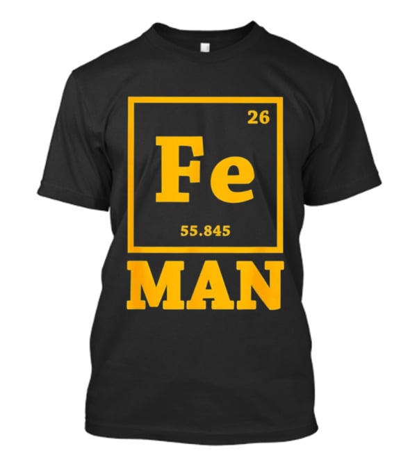Fe 26 55.845 Periodic Chemistry Element Man T-Shirt