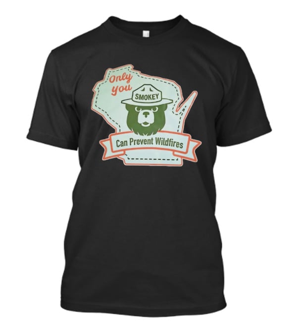Only You Smokey Can Prevent Wildfires T-Shirt