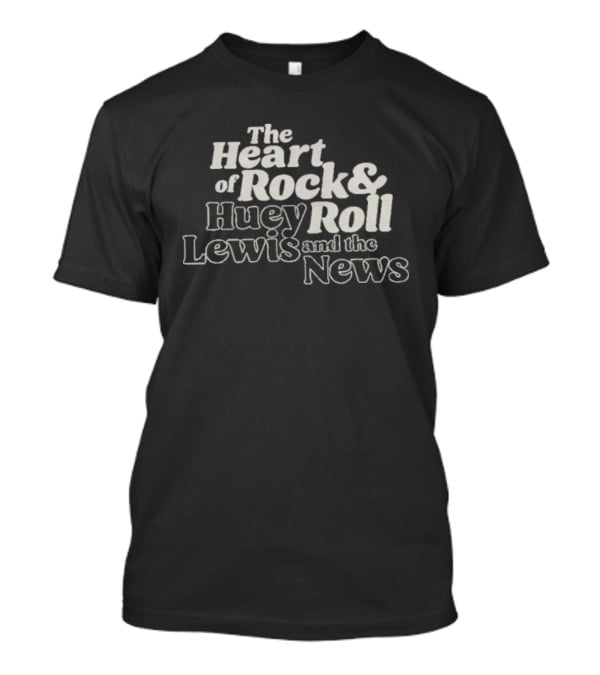 The Heart Of Rock And Roll Huey Lewis And The News T-Shirt