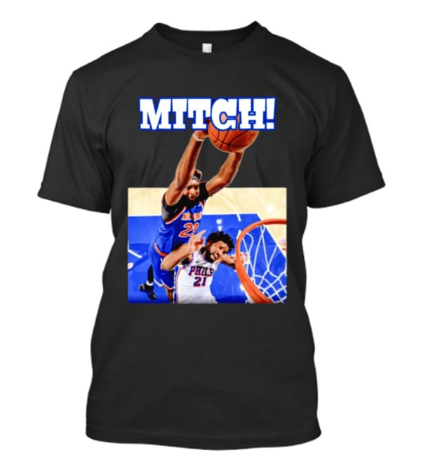 MITCH Dunk Over NBA Rival Philadelphia Joel Embiid Mitchell Robinson Knicks Game 4 T-Shirt