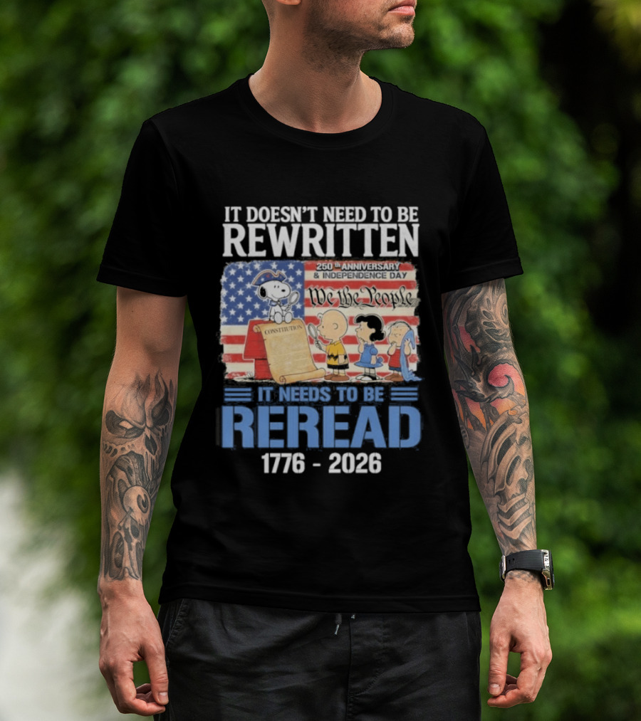 Peanuts 250th Anniversary 1776 2026 It Doesn't Need To Be Rewritten Reread T-Shirt