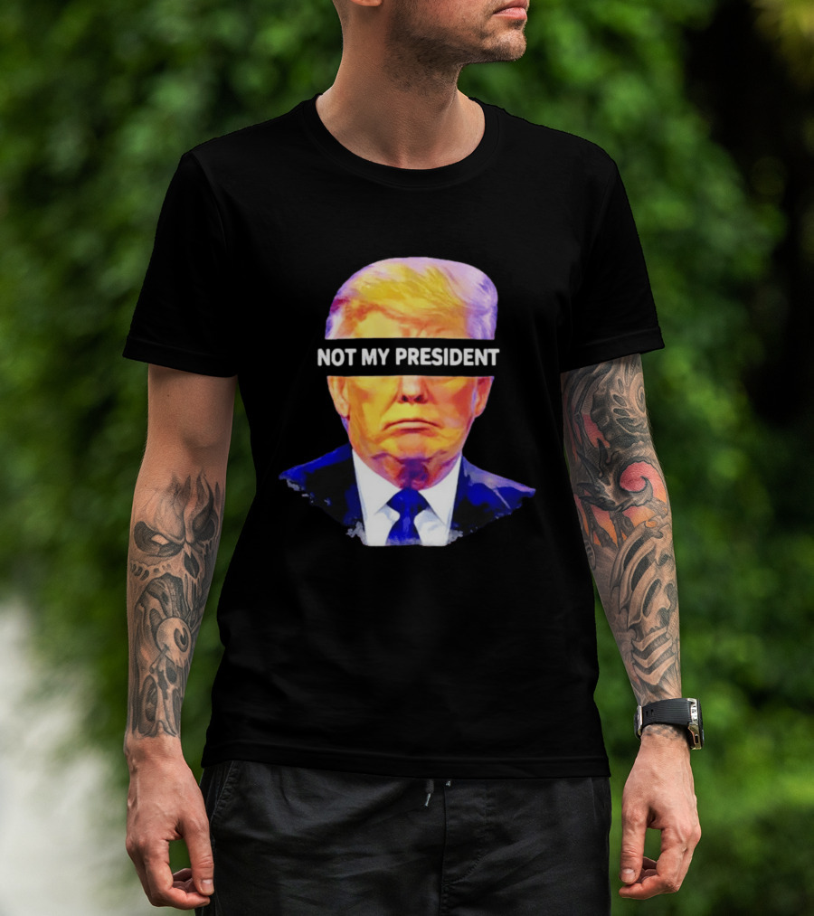 Trump Not My President Bold Political T-Shirt