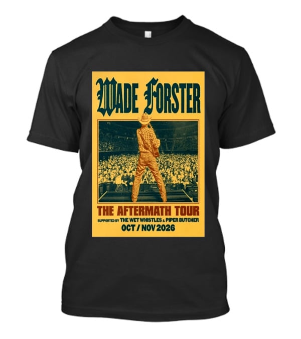Wade Forster The Aftermath Tour 2026 Supported By The Wet Whistles Piper Butcher October November 2026 T-Shirt