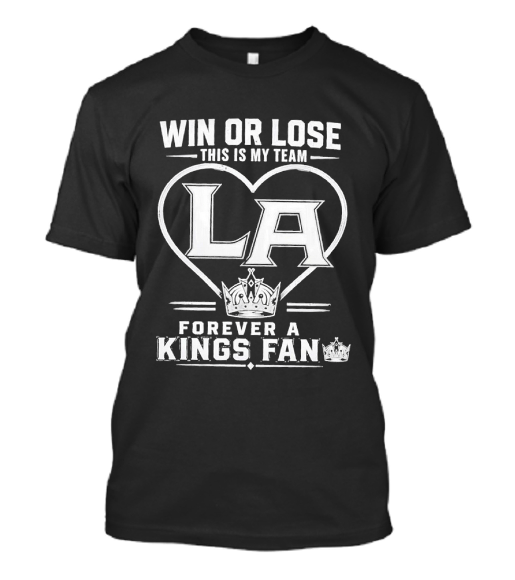 Win Or Lose This Is My Team LA Forever A Kings Fan T-Shirt