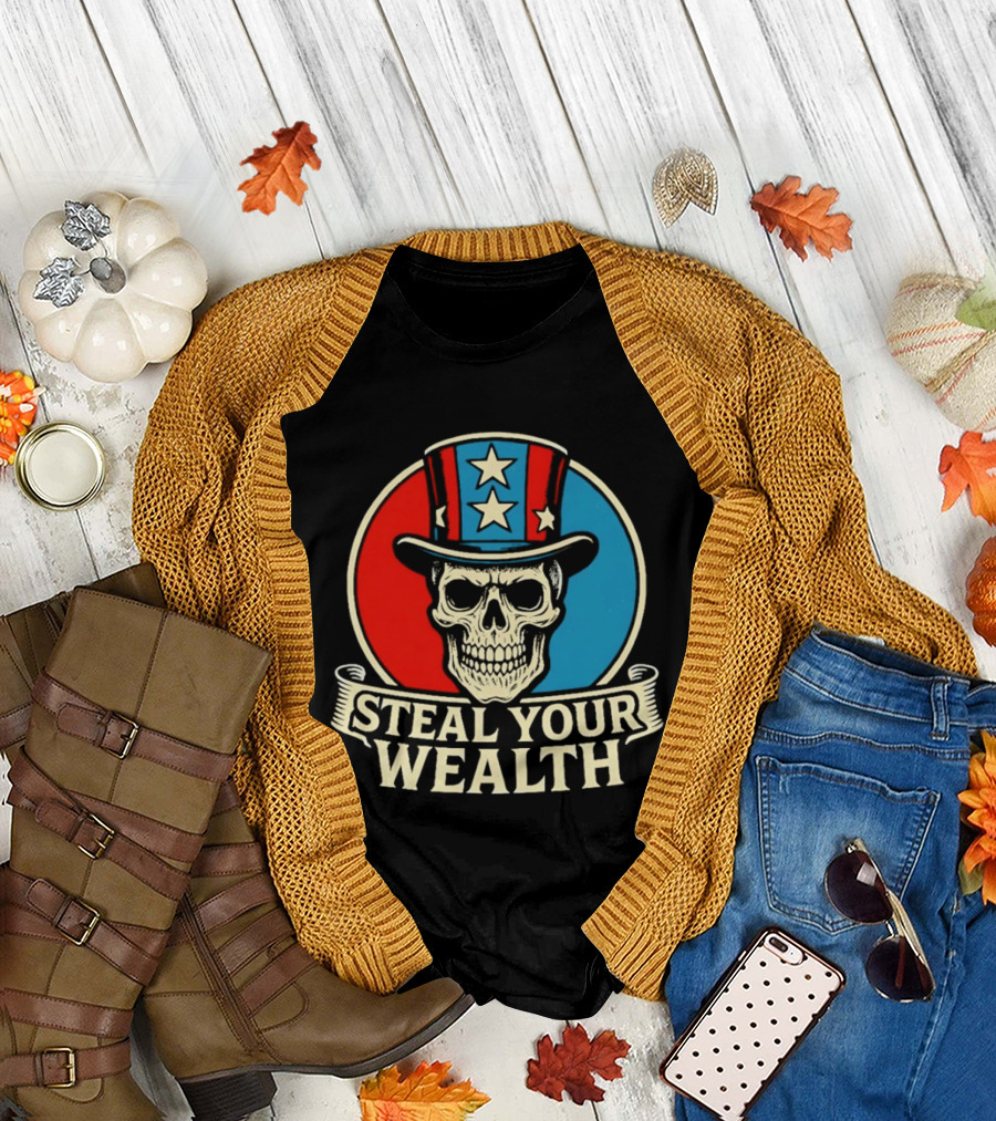 Skull Uncle Steal Your Wealth Patriotic Hat Stars T-Shirt