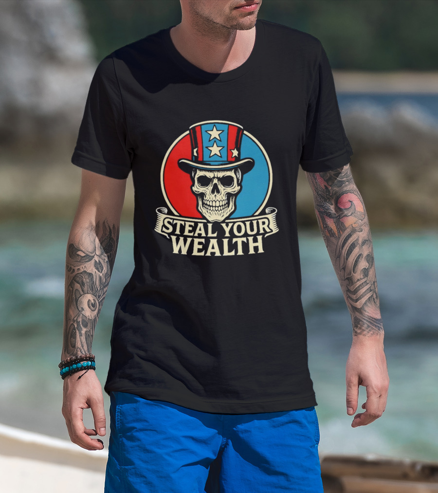 Skull Uncle Steal Your Wealth Patriotic Hat Stars T-Shirt
