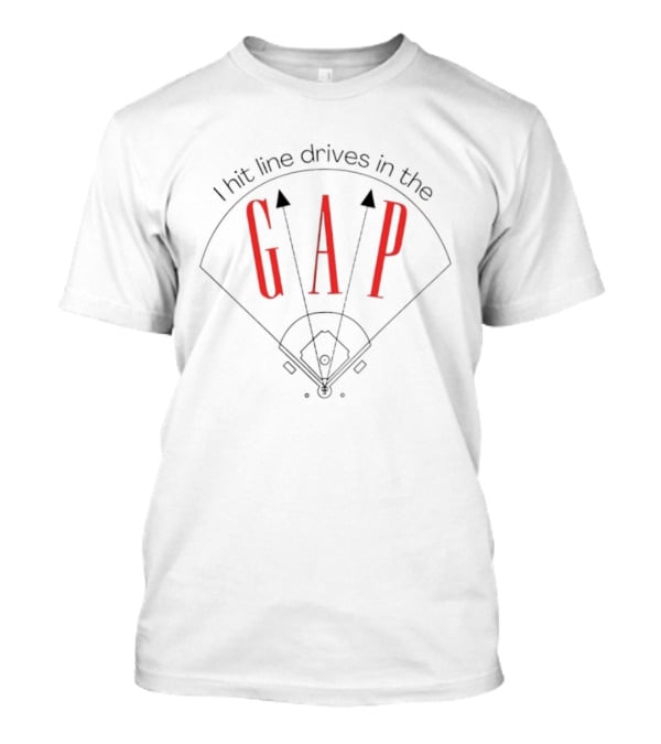 I Hit Line Drives In The GAP Baseball Field Arrows T-Shirt