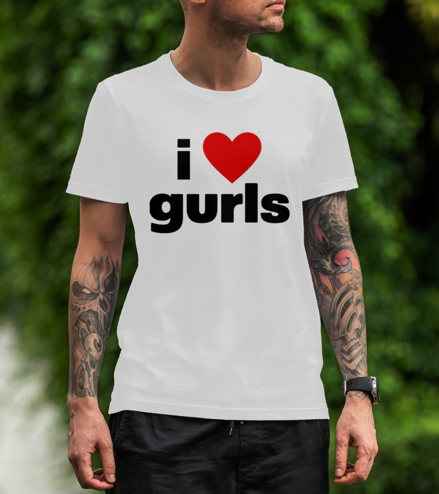I Love Gurls Heart T-Shirt