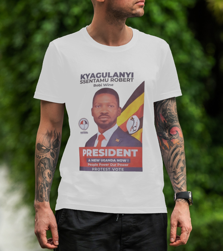 Kyagulanyi Bobi Wine President A New Uganda Now People Power Protest Vote T-Shirt