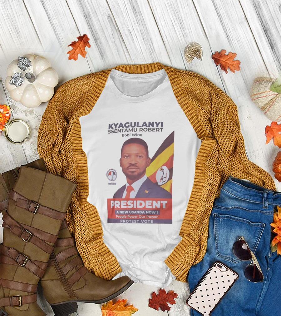 Kyagulanyi Bobi Wine President A New Uganda Now People Power Protest Vote T-Shirt