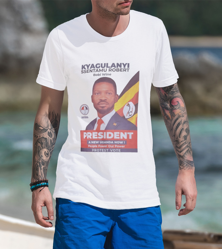 Kyagulanyi Bobi Wine President A New Uganda Now People Power Protest Vote T-Shirt