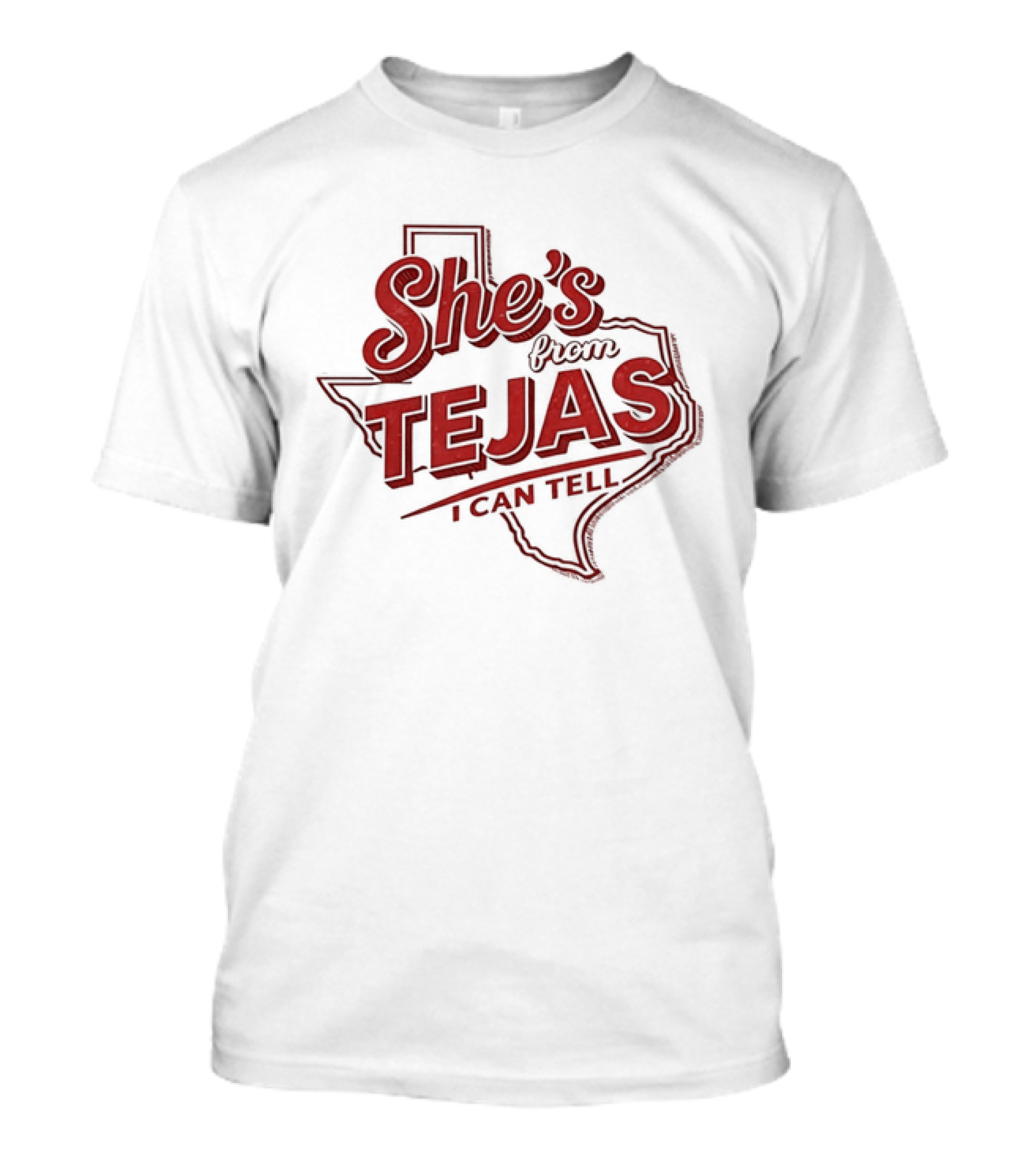 She's From Tejas Texas Map I Can Tell T-Shirt