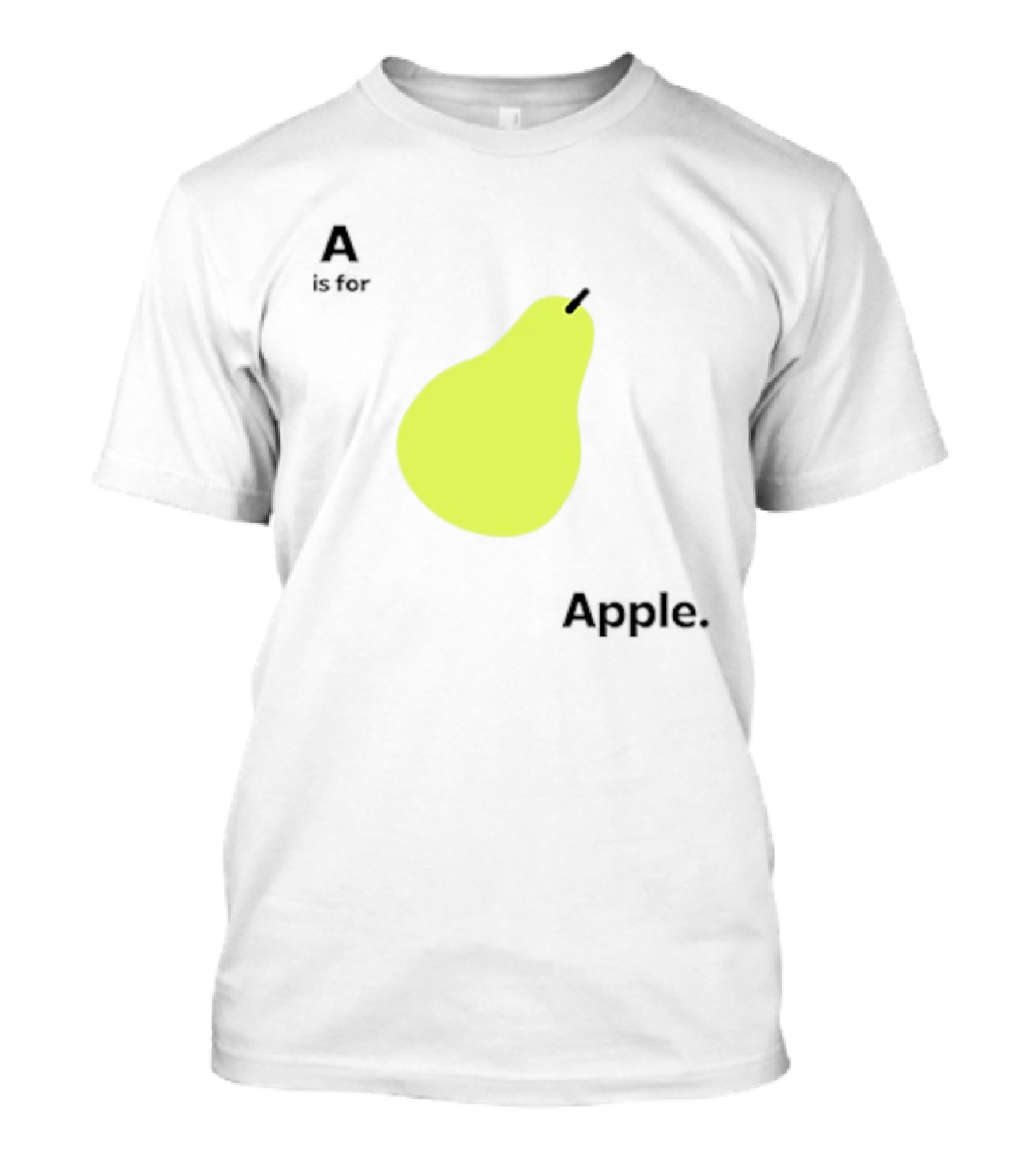 A Is For Apple Pear Meme Iconic Textual Fruit Humor T-Shirt