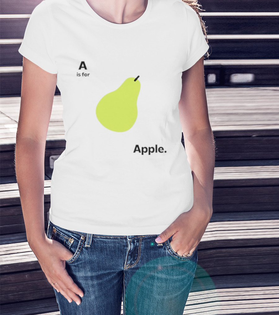A Is For Apple Pear Meme Iconic Textual Fruit Humor T-Shirt