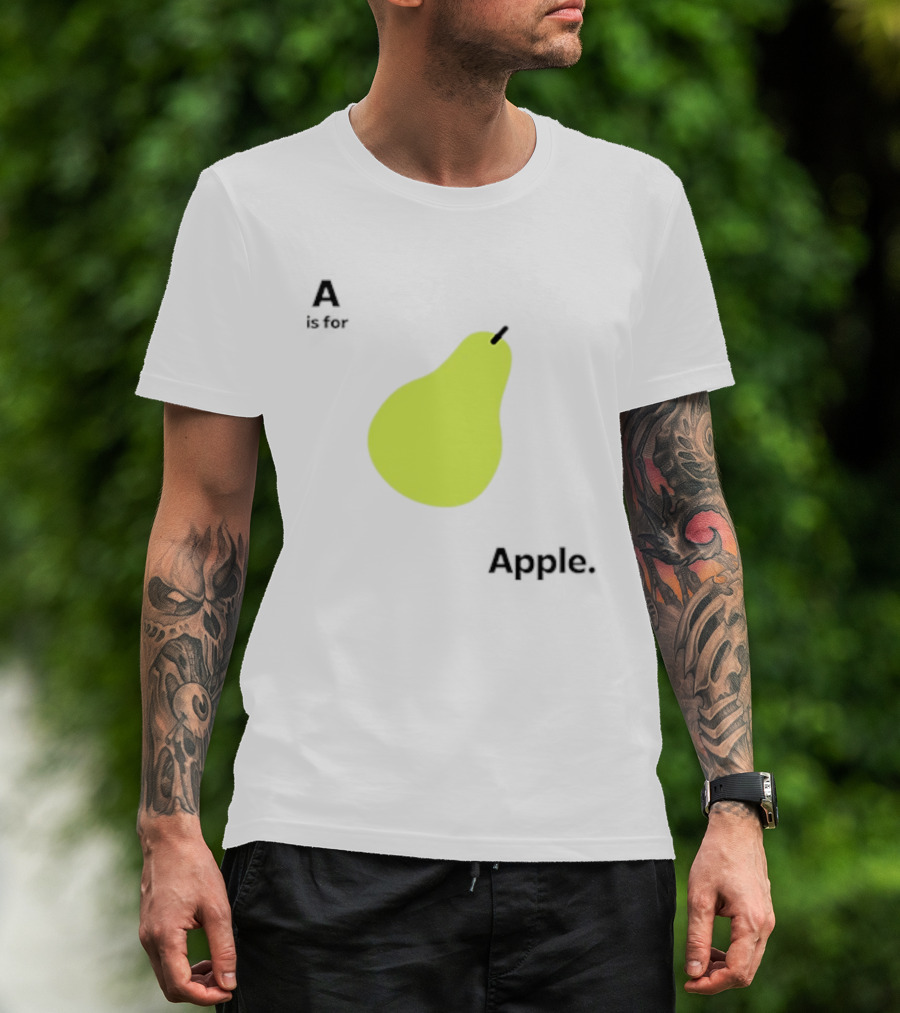 A Is For Apple Pear Meme Iconic Textual Fruit Humor T-Shirt