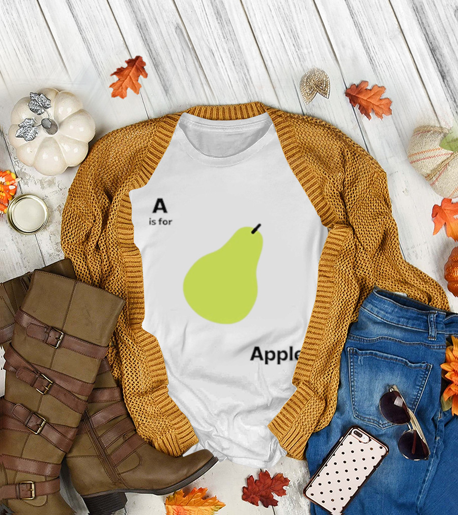 A Is For Apple Pear Meme Iconic Textual Fruit Humor T-Shirt