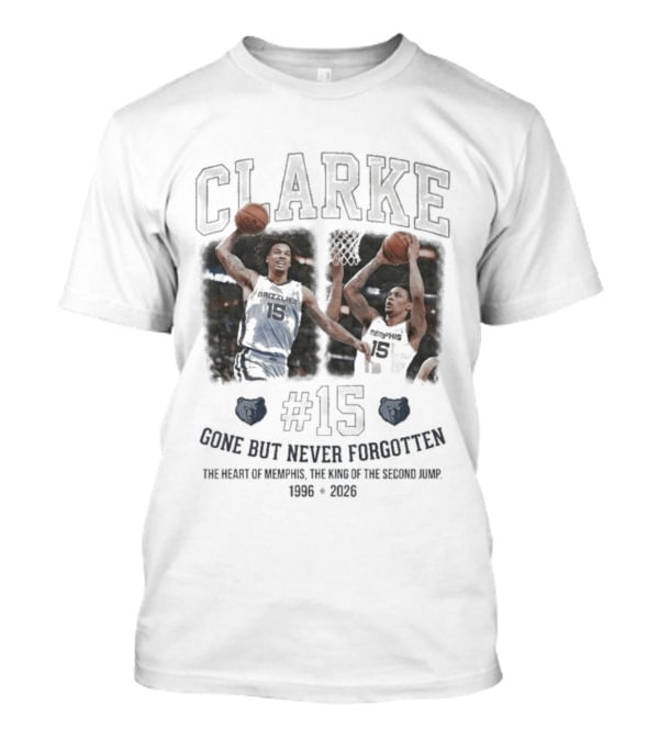 Clarke #15 Gone But Never Forgotten Heart Of Memphis King Of The Second Jump 1996 2023 T-Shirt