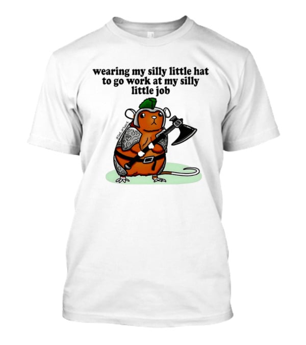 Wearing My Silly Little Hat To Go Work At My Silly Little Job Knight Hamster T-Shirt