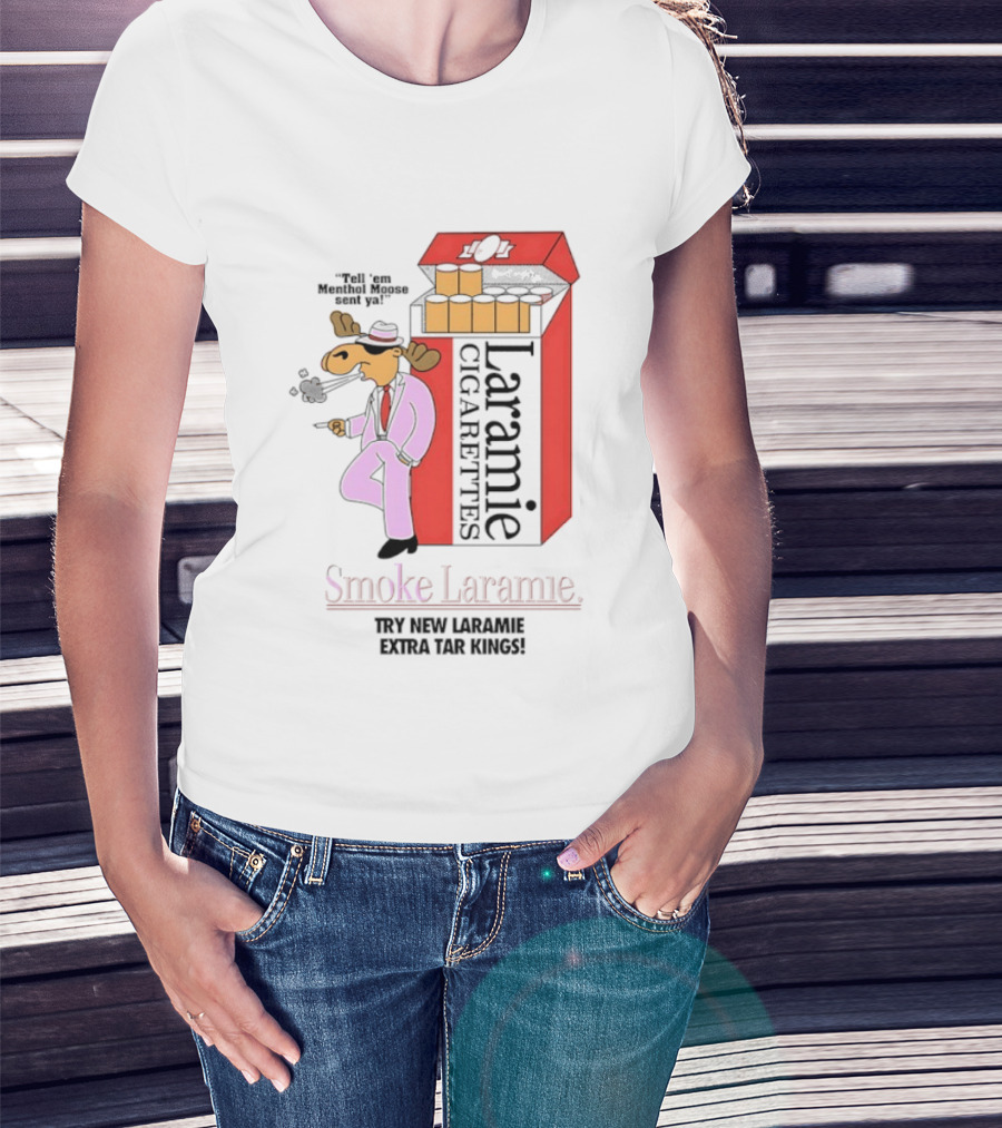 Laramie Cigarettes Moose Smoke Try New Laramie Extra Tar Menthol T-Shirt
