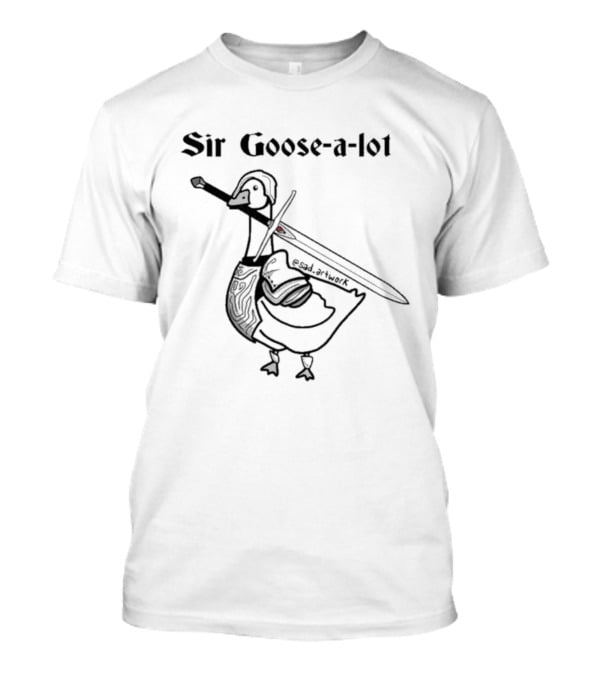 Sir Goose A Lot Sword Wielding Knight Goose T-Shirt