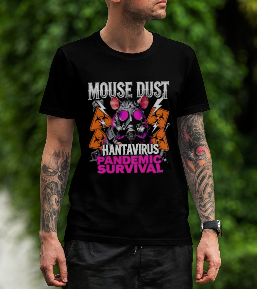 Mouse Dust Hantavirus Survival 2026 Pandemic Preparedness T-Shirt