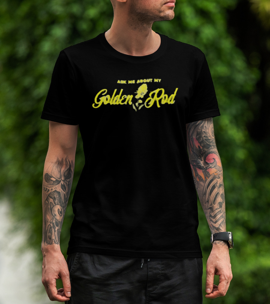 Ask Me About My Goldenrod Yellow Plant Theme Textual T-Shirt