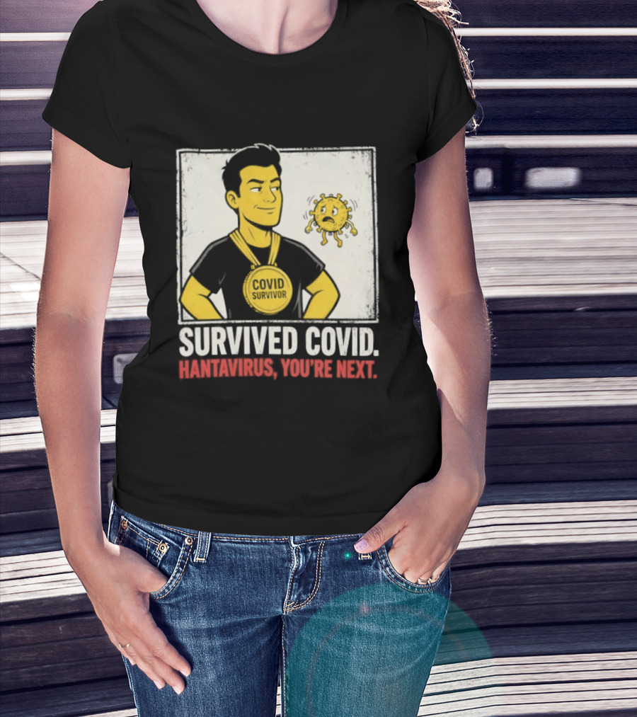 Survived Covid Hantavirus You're Next Medallion Hero T-Shirt
