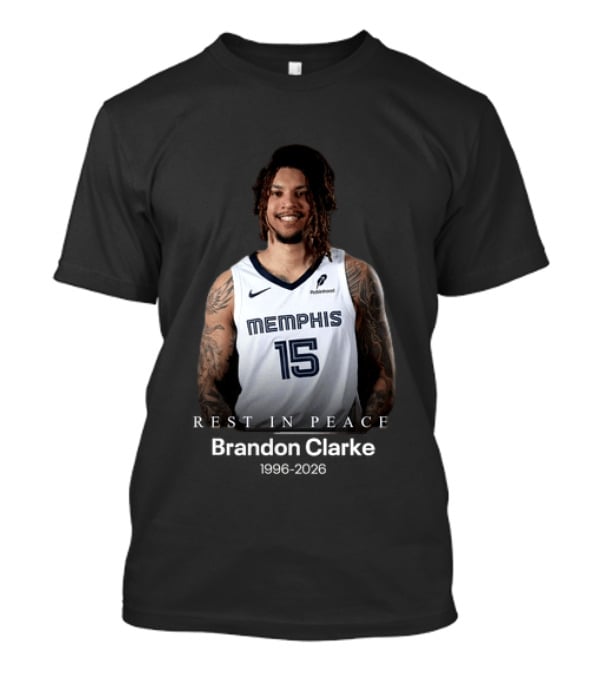 Brandon Clarke Memphis 15 Rest In Peace 1996 2026 T-Shirt