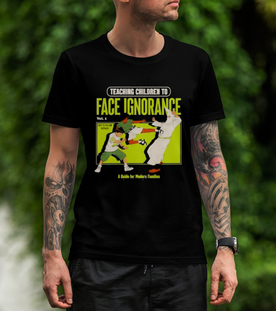 Teaching Children To Face Ignorance Vol 1 A Guide For Modern Families Comic T-Shirt