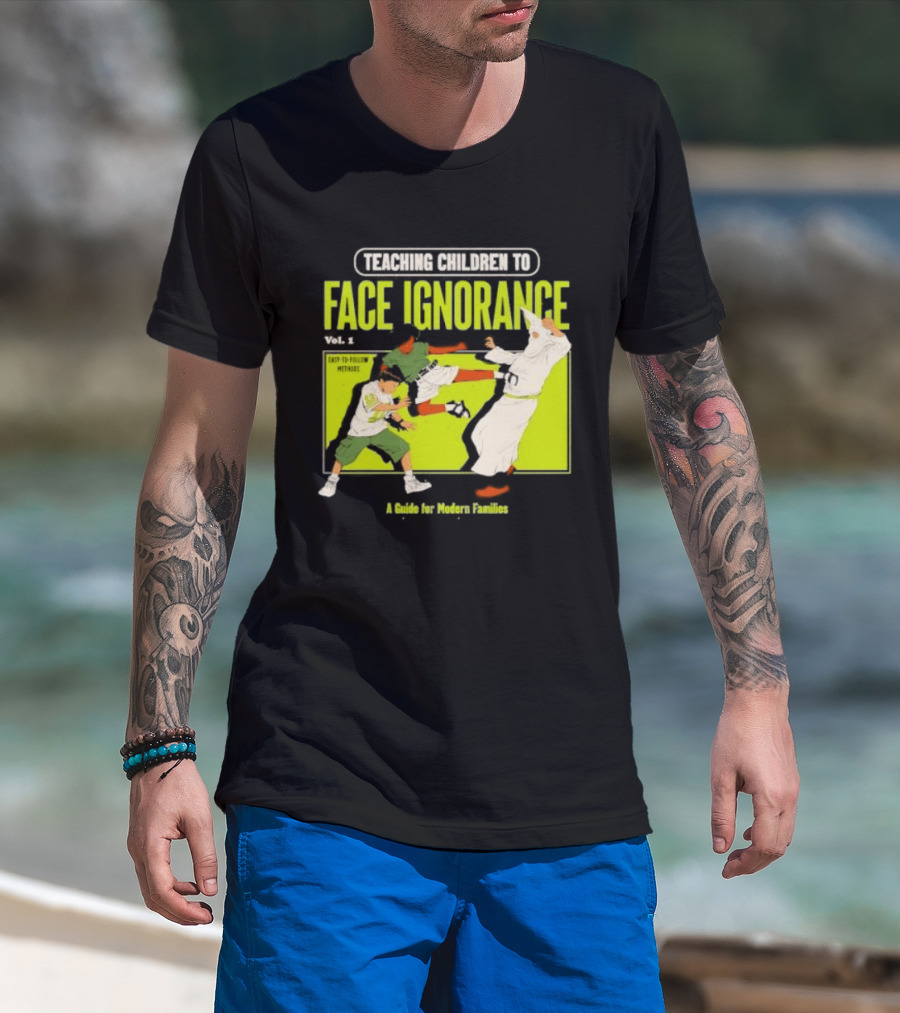 Teaching Children To Face Ignorance Vol 1 A Guide For Modern Families Comic T-Shirt