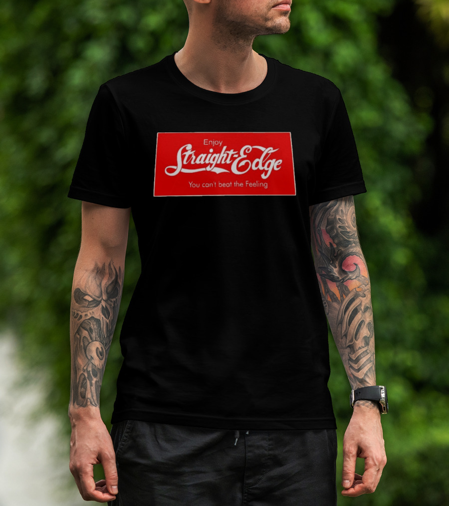 Enjoy Straight Edge You Can't Beat The Feeling Red And White T-Shirt
