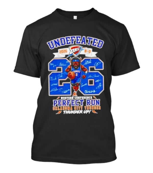 OKC Thunder 2026 Undefeated Perfect Run Thunder Up T-Shirt