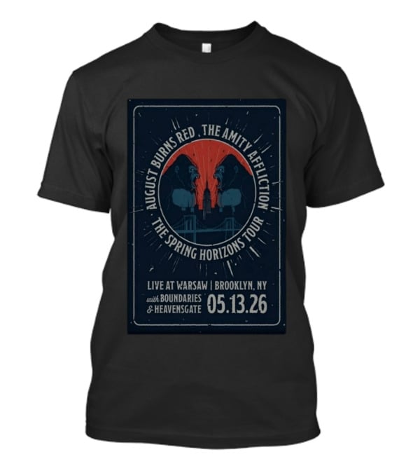 August Burns Red The Amity Affliction The Spring Horizons Tour Brooklyn NY May 13 2026 Live At Warsaw With Boundaries And Heavensgate T-Shirt