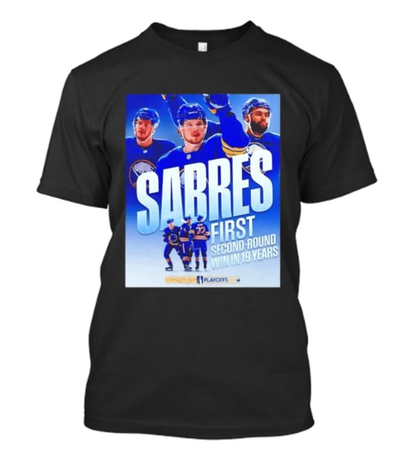 Buffalo Sabres Stanley Cup Playoffs First Second Round Win In 19 Years T-Shirt