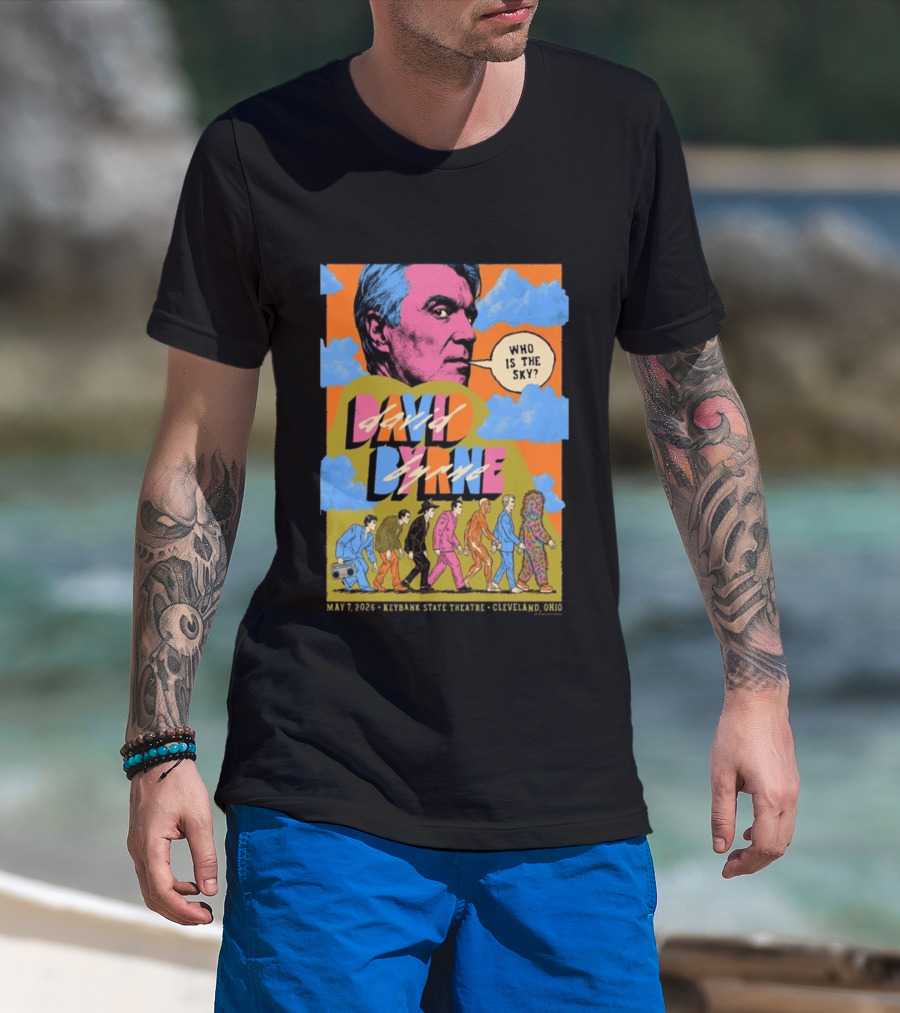 David Byrne Tour KeyBank State Theatre Cleveland May 07 2026 Who Is The Sky? T-Shirt