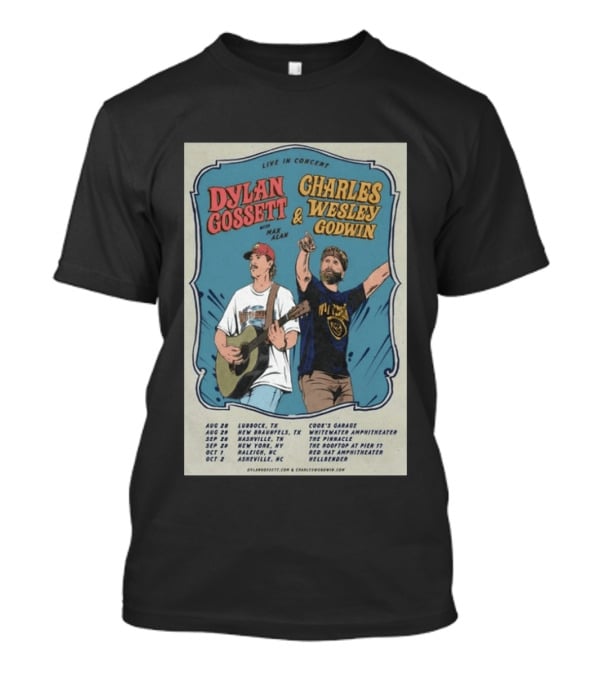 Live In Concert Dylan Gossett Charles Wesley Godwin 2026 Tour With Max Alan Dates And Venues T-Shirt