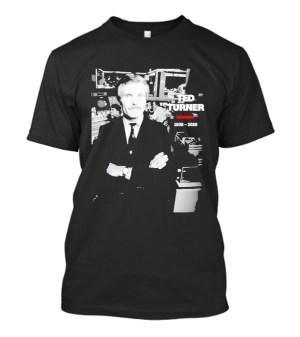 Rest In Peace Ted Turner 1938 2026 Newsroom T-Shirt