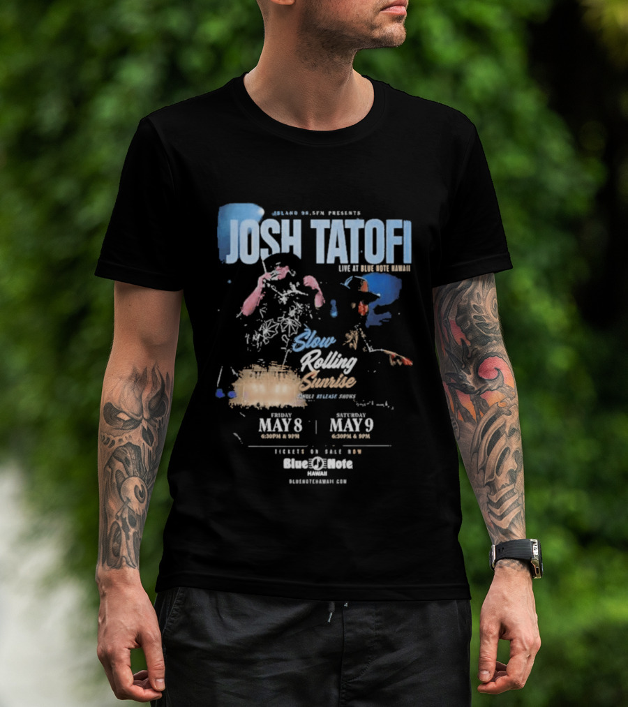 Josh Tatofi Live May 8 9 2026 Slow Rolling Sunrise Blue Note Hawaii T-Shirt