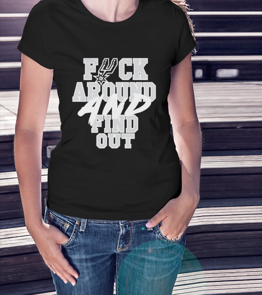 San Antonio Spurs F*ck Around And Find Out T-Shirt
