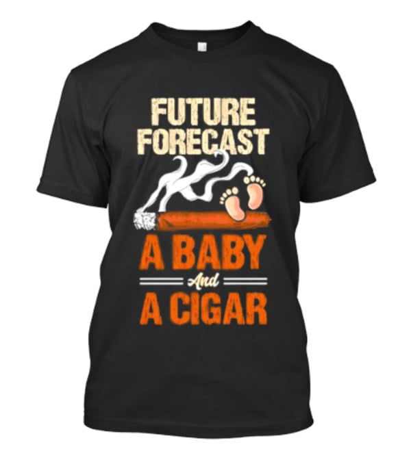 Future Forecast A Baby And A Cigar T-Shirt