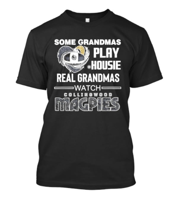 Some Grandmas Play Housie Real Grandmas Collingwood Magpies T-Shirt