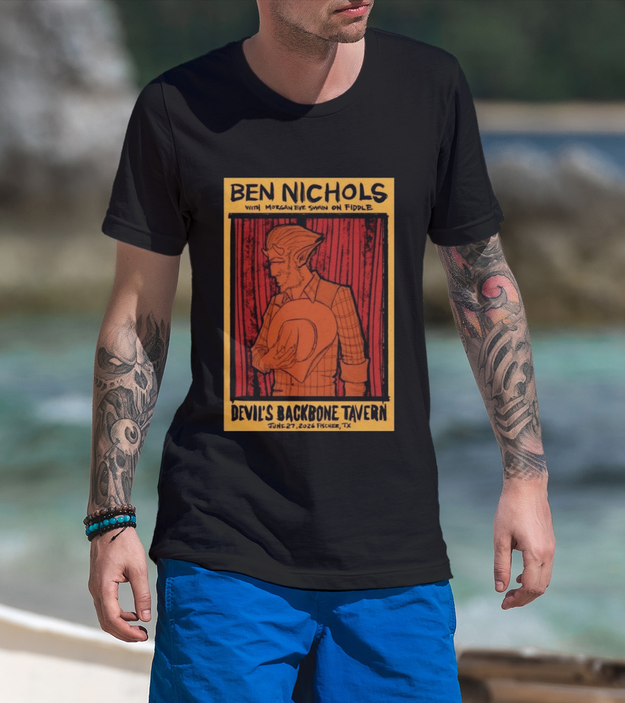 Ben Nichols Morgan Eye Swain Devil's Backbone Tavern June 27 2026 Fischer TX T-Shirt