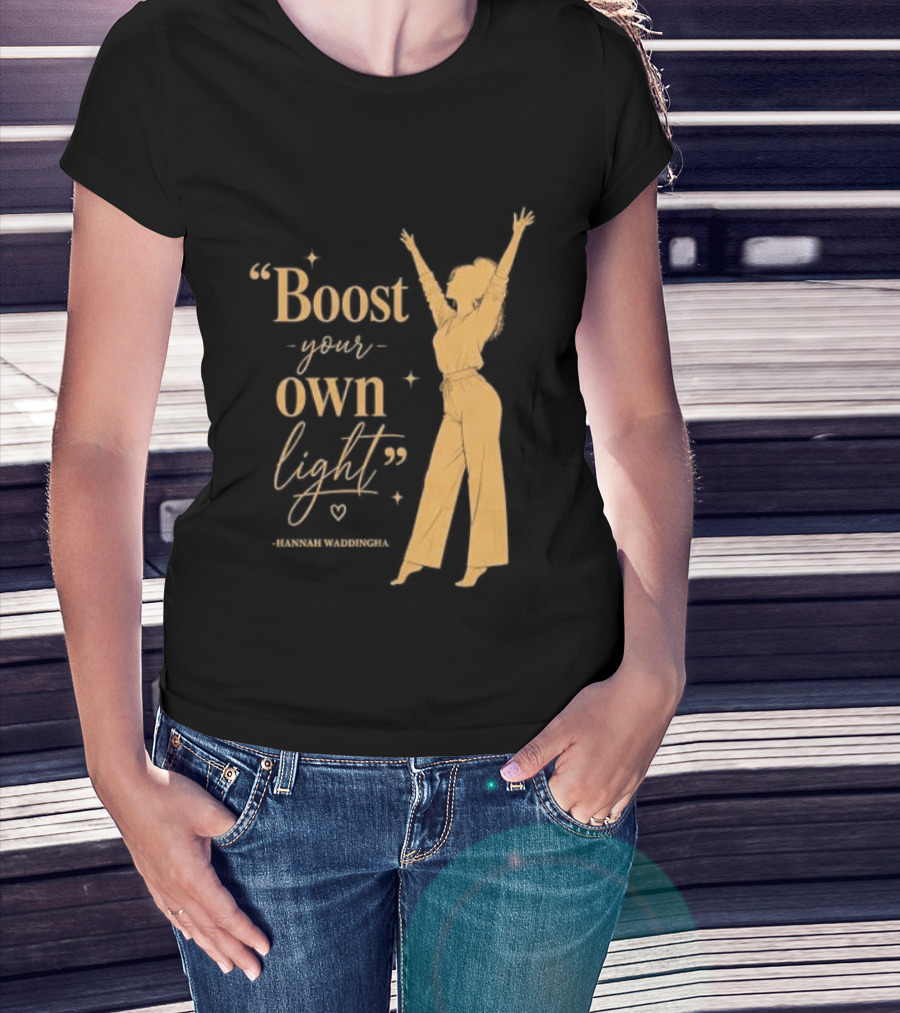 Boost Your Own Light Hannah Waddingham Positive Energy T-Shirt