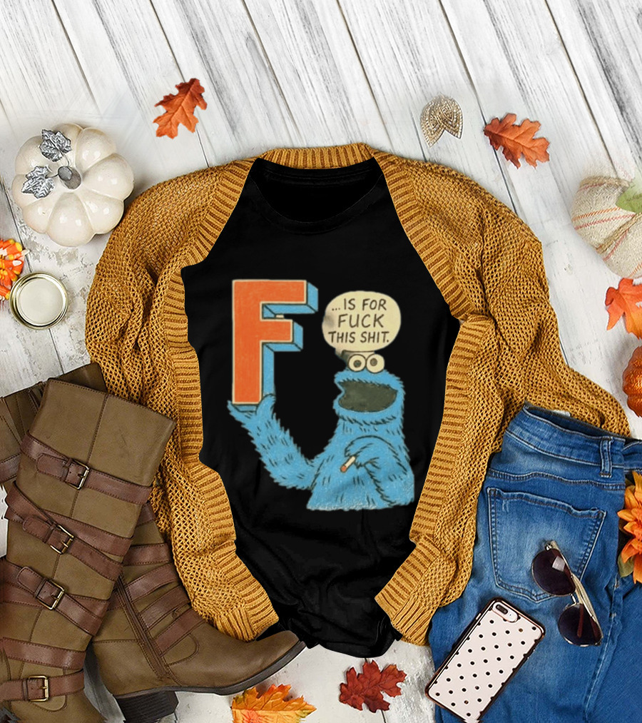 Cookie Monster F Is for Fuck This Shit Smoking T-Shirt