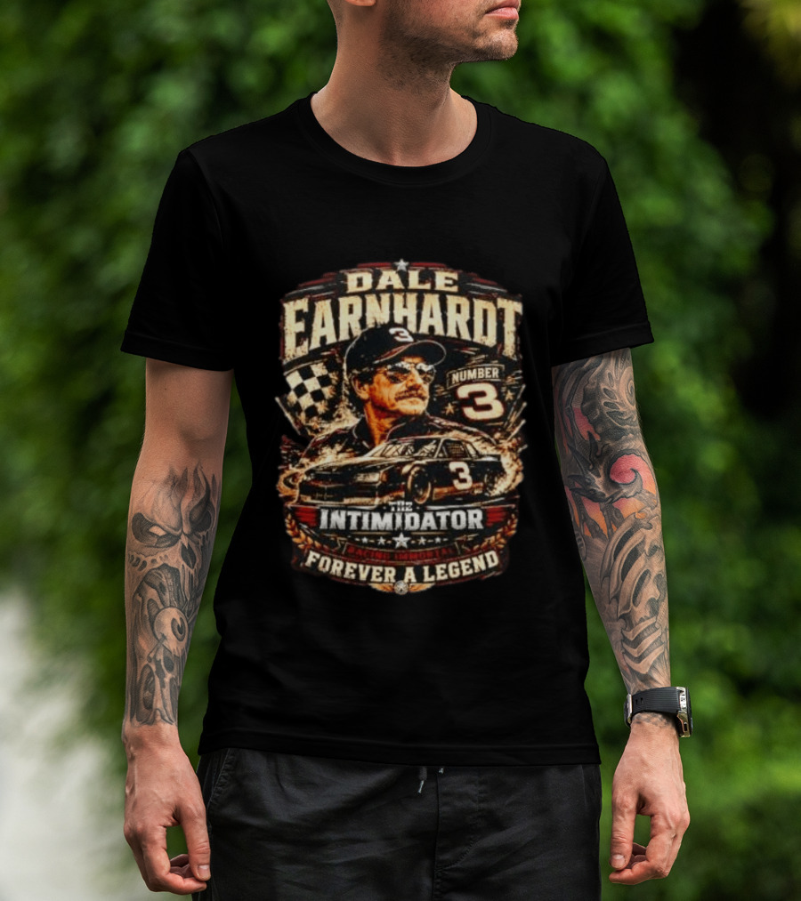 Dale Earnhardt Number 3 The Intimidator Racing Immortal Forever A Legend T-Shirt