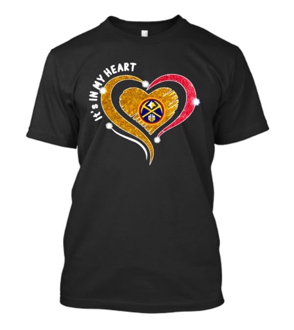 Denver Nuggets It's In My Heart Basketball NBA 2026 T-Shirt