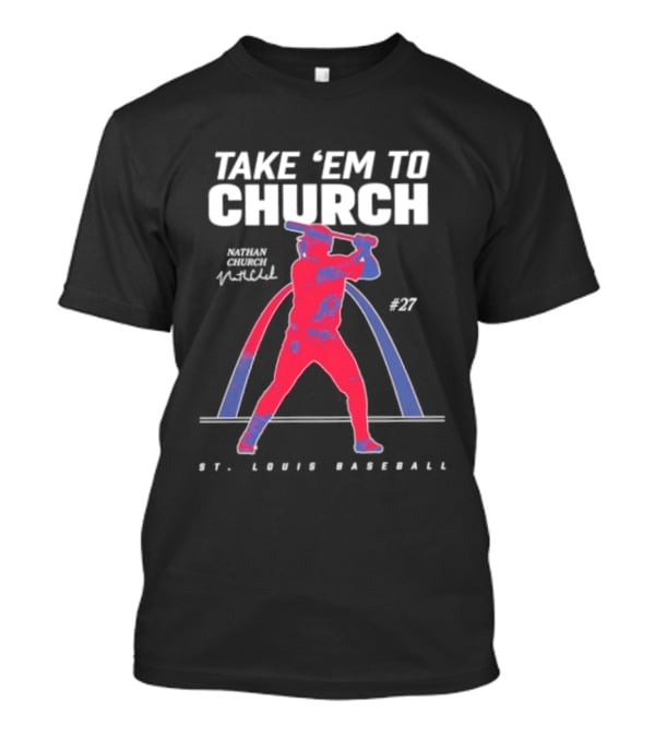 Take 'Em To Church Nathan 27 St. Louis Baseball T-Shirt