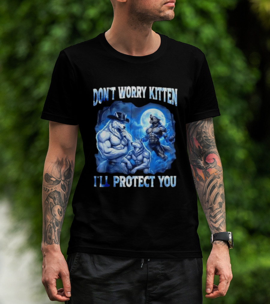 Don't Worry Kitten I'll Protect You Alpha Wolf Under Moon T-Shirt